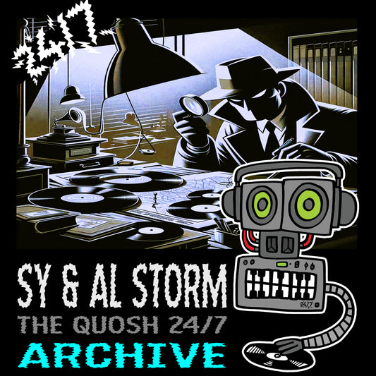 Sy & Al Storm - The Quosh 24/7 Archive (Digital 18 Tracks)