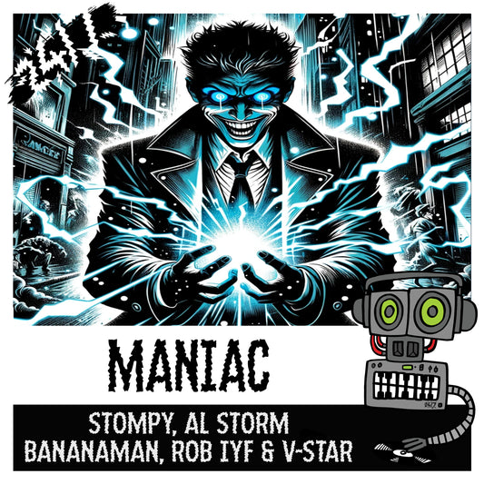 Stompy, Al Storm, Rob IYF, Bananaman feat V-Star - Maniac