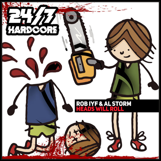 247HC245 Rob IYF & Al Storm - Heads Will Roll