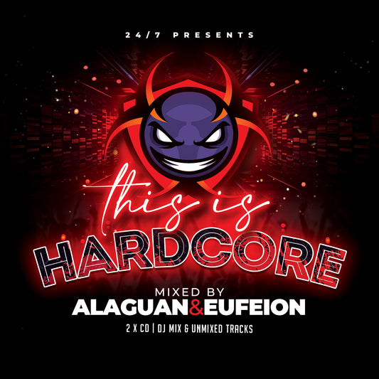 This Is Hardcore (36 DJ Friendly Tracks & DJ Mixes from Alaguan & Eufeion) Digtial Only